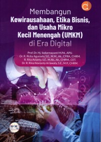 Membangun Kewirausahaan, Etika Bisnis, dan Usaha Mikro Kecil Menengah (UMKM) di Era Digital